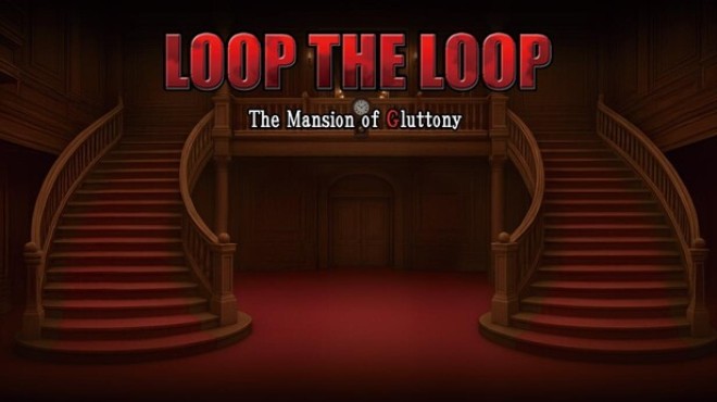 LOOP THE LOOP The Mansion of Gluttony Free Download