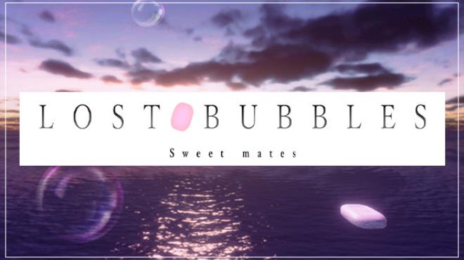 LOST BUBBLES: Sweet mates Free Download