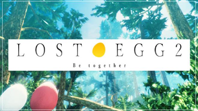LOST EGG 2: Be together Free Download