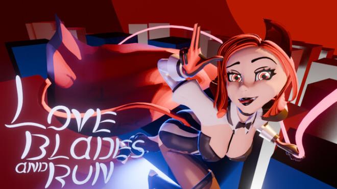 Love Blades and Run Free Download