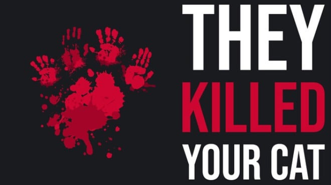 They Killed Your Cat Free Download
