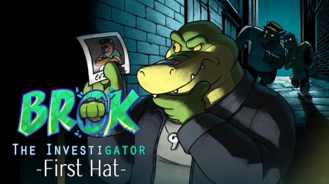 BROK the InvestiGator - First Hat Free Download