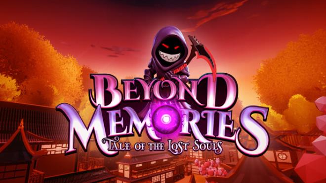 Beyond Memories – Tale of the Lost Souls Free Download