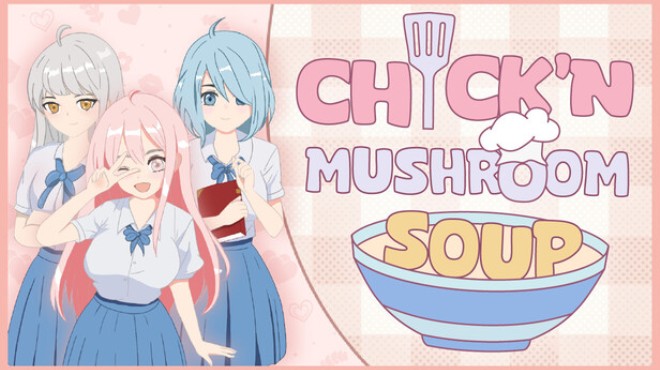Chick'n Mushroom Soup Free Download