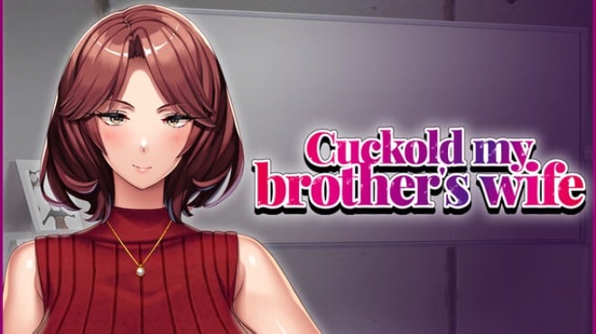 Cuckold my brother's wife Free Download