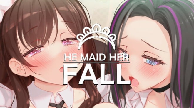 He Maid Her Fall Free Download