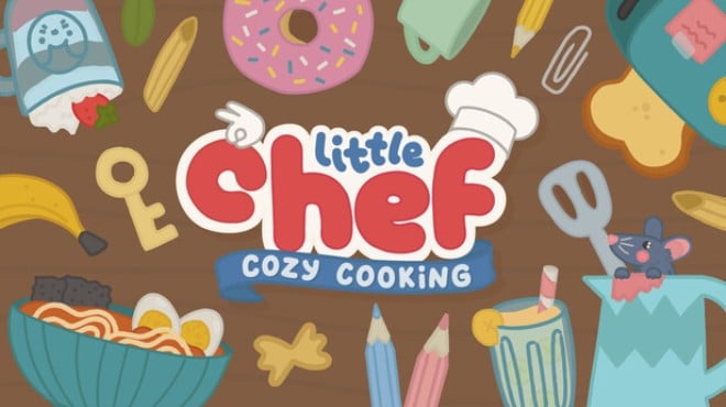 Little Chef: Cozy Cooking Free Download
