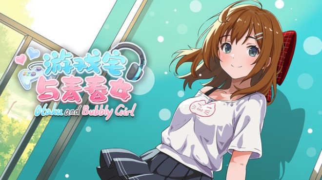 Otaku and Bubbly Girl - 游戏宅与青春女 Free Download