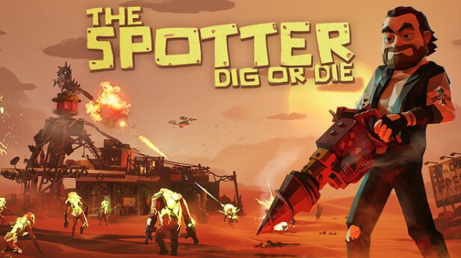 The Spotter: Dig or Die Free Download