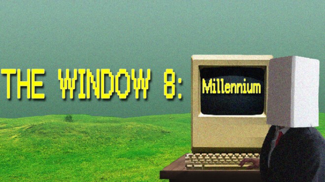 The Window 8:Millennium Free Download