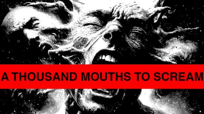 A THOUSAND MOUTHS TO SCREAM Free Download
