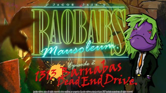 Baobabs Mausoleum Ep.2: 1313 Barnabas Dead End Drive Free Download Baobabs Mausoleum Ep.2: 1313 Barnabas Dead End Drive Free Download