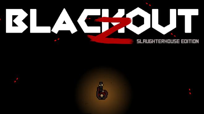 Blackout Z: Slaughterhouse Edition Free Download Blackout Z: Slaughterhouse Edition Free Download