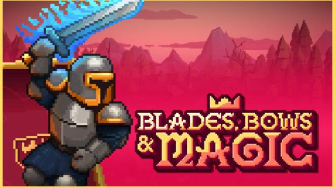 Blades, Bows and Magic Free Download Blades, Bows and Magic Free Download