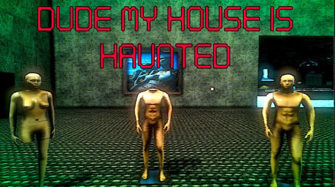 Dude My House Is Haunted Free Download