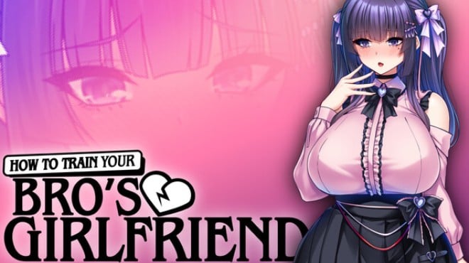 How to Train Your Bro's Girlfriend Free Download How to Train Your Bro's Girlfriend Free Download
