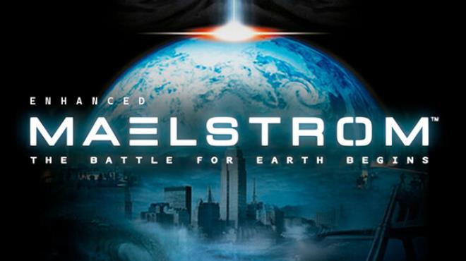 Maelstrom: The Battle for Earth Begins Enhanced Free Download Maelstrom: The Battle for Earth Begins Enhanced Free Download