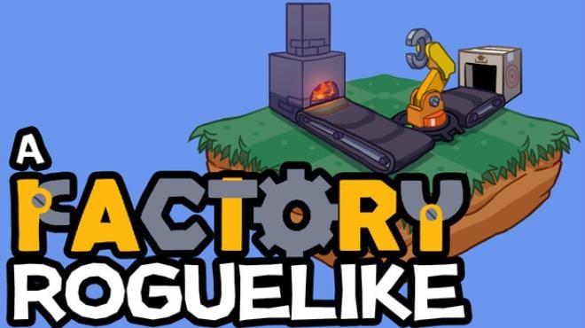 A Factory Roguelike Free Download A Factory Roguelike Free Download