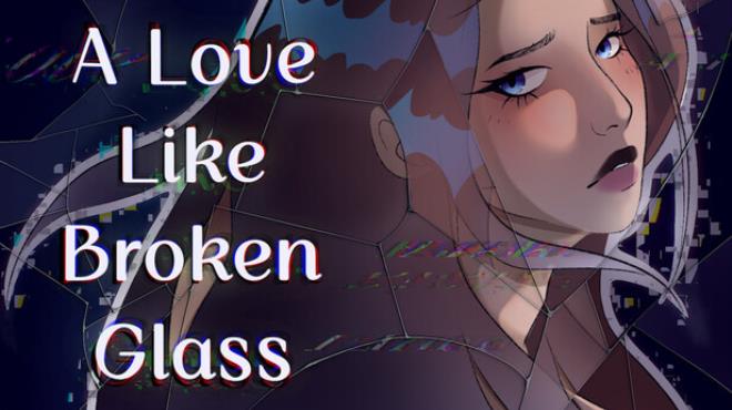A Love Like Broken Glass Free Download