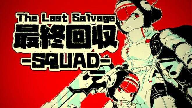 The Last Salvage Squad Free Download The Last Salvage Squad Free Download