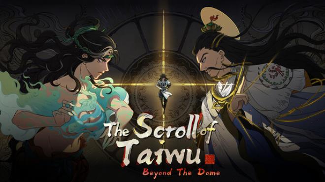 The Scroll of Taiwu : Beyond The Dome Free Download