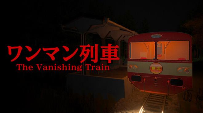 The Vanishing Train | ワンマン列車 Free Download