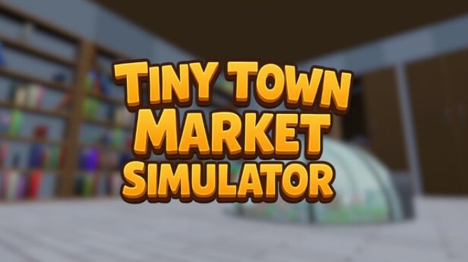 Tiny Town Market Simulator Free Download Tiny Town Market Simulator Free Download