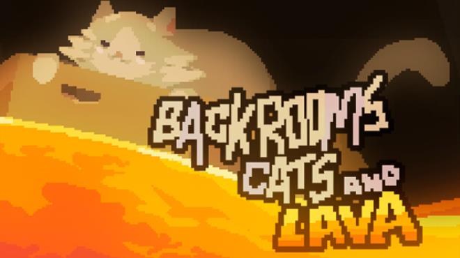 Backrooms Cats and Lava Free Download