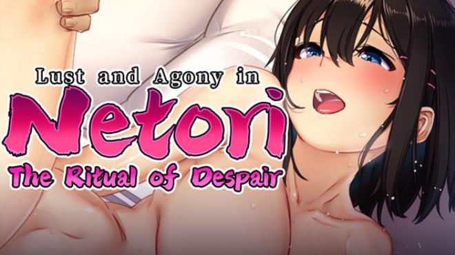 Lust and Agony in Netori:The Ritual of Despair Free Download