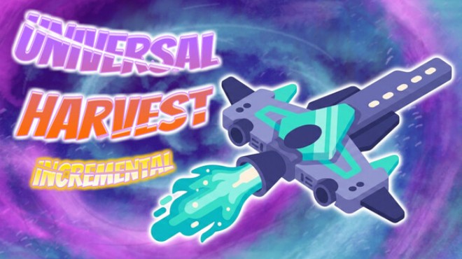 Universal Harvest: Incremental Free Download Universal Harvest: Incremental Free Download