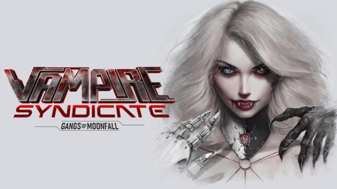 Vampire Syndicate: Gangs of MoonFall Free Download Vampire Syndicate: Gangs of MoonFall Free Download