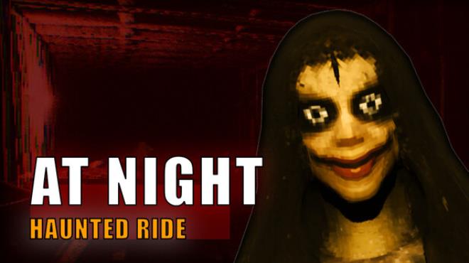 At Night: Haunted Ride Free Download At Night: Haunted Ride Free Download