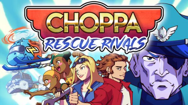 Choppa: Rescue Rivals Free Download