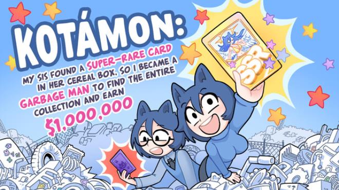 KOTAMON: My Sis Found A Super-Rare Card In Her Cereal Box, So I Became A Garbage Man To Find The Entire Collection And Earn $1,000,000 Free Download