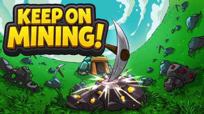Keep on Mining! Free Download Keep on Mining! Free Download