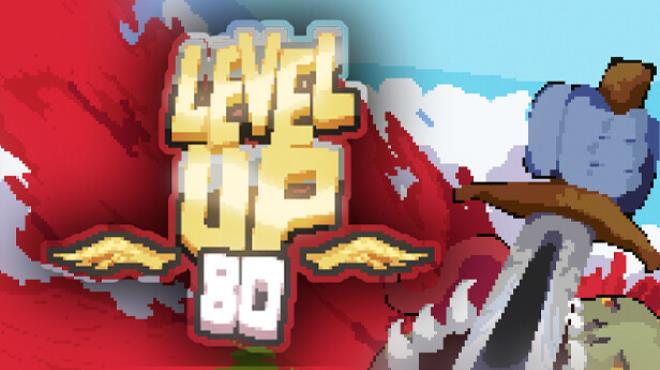 LEVEL UP 80 Free Download