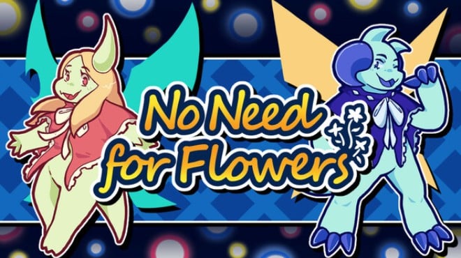 No Need for Flowers Free Download No Need for Flowers Free Download