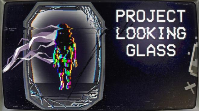 Project Looking Glass Free Download Project Looking Glass Free Download