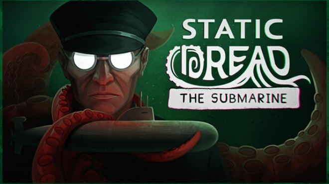 Static Dread: The Submarine Free Download Static Dread: The Submarine Free Download