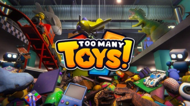 Too Many Toys! Free Download Too Many Toys! Free Download