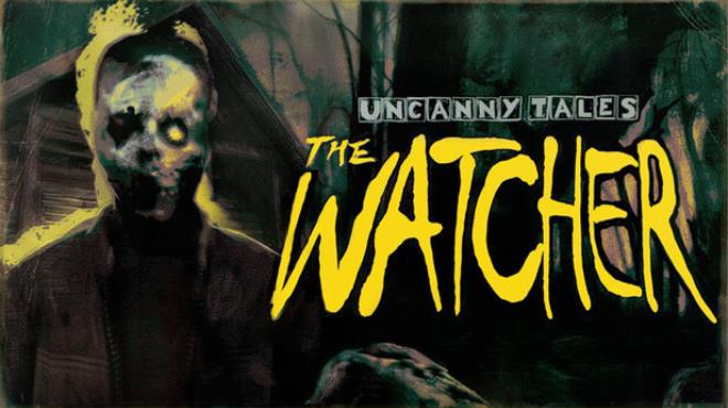 Uncanny Tales: The Watcher Free Download Uncanny Tales: The Watcher Free Download