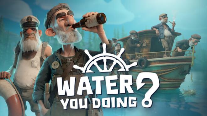 Water You Doing? Free Download