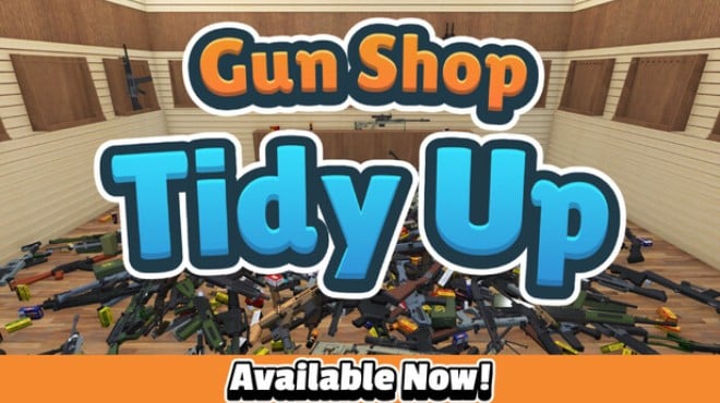 Gun Shop: Tidy Up Free Download Gun Shop: Tidy Up Free Download