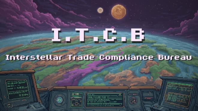 I.T.C.B - Interstellar Trade Compliance Bureau Free Download
