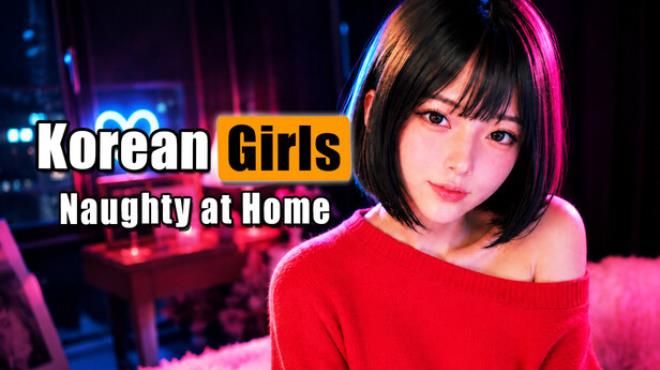 Korean GIRLS: Naughty at Home Free Download Korean GIRLS: Naughty at Home Free Download