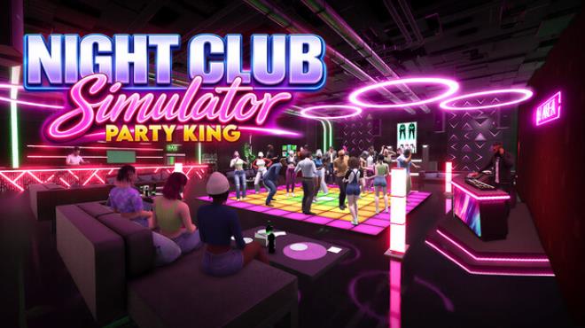 Night Club Simulator: Party King Free Download Night Club Simulator: Party King Free Download