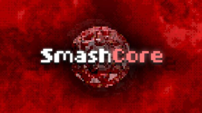 SmashCore Free Download SmashCore Free Download
