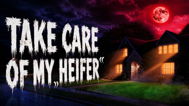 Take Care of My Heifer Free Download