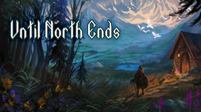 Until North Ends Free Download