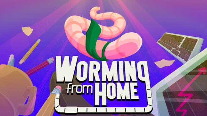 Worming from Home Free Download